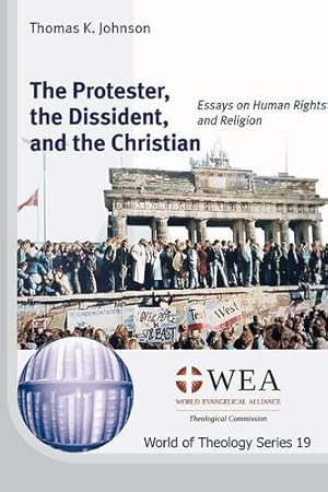 Immagine del venditore per The Protester, the Dissident, and the Christian (World of Theology) by Johnson, Thomas K, Hosek, Pavel [Hardcover ] venduto da booksXpress