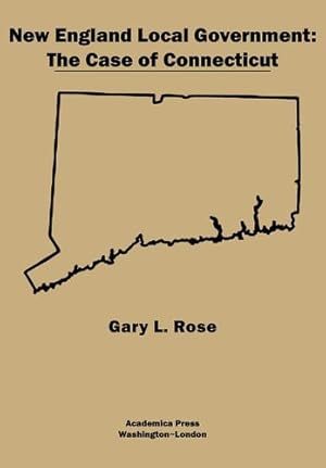 Seller image for New England local government: The case of Connecticut by Rose, Gary L. [Hardcover ] for sale by booksXpress