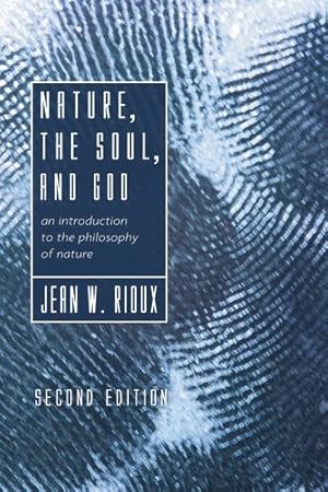 Image du vendeur pour Nature, the Soul, and God, 2nd Edition: An Introduction to the Philosophy of Nature [Soft Cover ] mis en vente par booksXpress