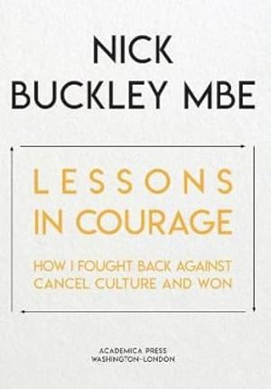 Immagine del venditore per Lessons in Courage: How I Fought Back Against Cancel Culture and Won by Buckley, Nick [Hardcover ] venduto da booksXpress