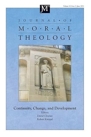 Seller image for Journal of Moral Theology, Volume 10, Issue 2: Continuity, Change, and Development [Soft Cover ] for sale by booksXpress