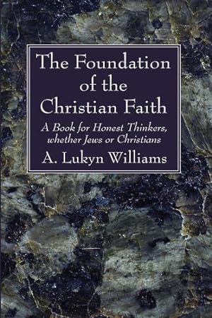Seller image for The Foundation of the Christian Faith: A Book for Honest Thinkers, whether Jews or Christians [Soft Cover ] for sale by booksXpress
