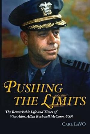 Seller image for Pushing the Limits: The Remarkable Life and Times of Vice Adm. Allan Rockwell McCann, USN [Soft Cover ] for sale by booksXpress