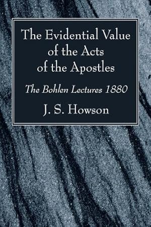 Seller image for The Evidential Value of the Acts of the Apostles: The Bohlen Lectures 1880 [Soft Cover ] for sale by booksXpress