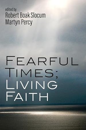 Bild des Verkufers fr Fearful Times; Living Faith [Hardcover ] zum Verkauf von booksXpress