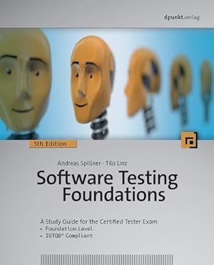 Seller image for Software Testing Foundations, 5th Edition: A Study Guide for the Certified Tester Exam by Spillner, Andreas, Linz, Tilo [Paperback ] for sale by booksXpress