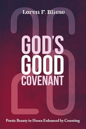 Bild des Verkufers fr God's Good Covenant: Poetic Beauty in Hosea Enhanced by Counting by Bliese, Loren F. [Paperback ] zum Verkauf von booksXpress