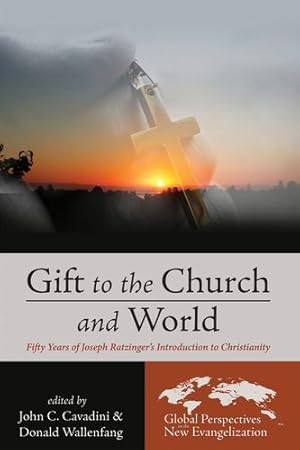 Immagine del venditore per Gift to the Church and World: Fifty Years of Joseph Ratzinger's Introduction to Christianity (Global Perspectives on the New Evangelization) [Paperback ] venduto da booksXpress