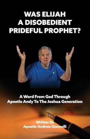 Immagine del venditore per Was Elijah A Disobedient Prideful Prophet? by Giannelli, Andrew [Paperback ] venduto da booksXpress