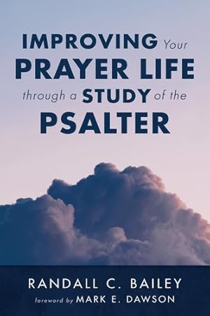 Seller image for Improving Your Prayer Life through a Study of the Psalter by Bailey, Randall C [Hardcover ] for sale by booksXpress