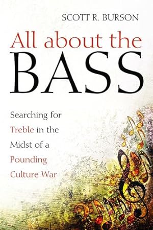 Immagine del venditore per All about the Bass: Searching for Treble in the Midst of a Pounding Culture War by Burson, Scott R [Hardcover ] venduto da booksXpress