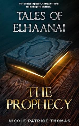 Seller image for The Prophecy (Tales of Elhaanai) by Thomas, Nicole Patrice [Paperback ] for sale by booksXpress