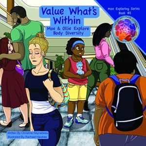 Imagen del vendedor de Value What's Within: Moe & Ollie Explore Body Diversity (Moe Exploring) [Hardcover ] a la venta por booksXpress