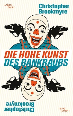 Bild des Verkufers fr Die hohe Kunst des Bankraubs: Roman zum Verkauf von Versandbuchhandlung Kisch & Co.
