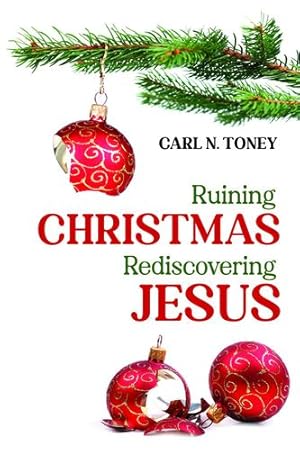 Seller image for Ruining Christmas-Rediscovering Jesus by Toney, Carl N [Hardcover ] for sale by booksXpress
