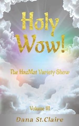 Seller image for Holy Wow!: The HazMat Variety Show by St.Claire, Dana [Paperback ] for sale by booksXpress