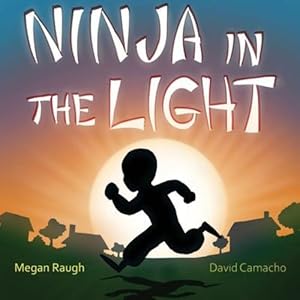 Seller image for Ninja in the Light by Raugh, Megan [Paperback ] for sale by booksXpress