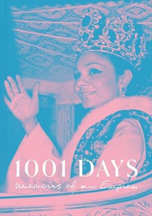 Bild des Verkufers fr 1001 Days: Memoirs of an Empress by Pahlavi, Empress Farah [Hardcover ] zum Verkauf von booksXpress