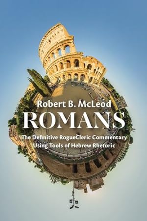 Bild des Verkufers fr Romans: The Definitive RogueCleric Commentary Using Tools of Hebrew Rhetoric [Hardcover ] zum Verkauf von booksXpress