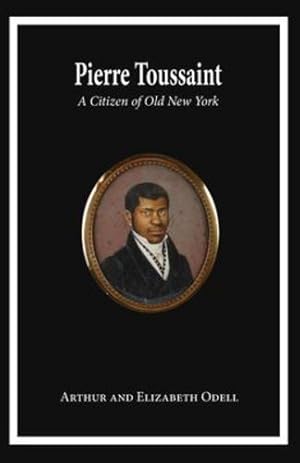 Seller image for Pierre Toussaint: A Citizen of Old New York [Soft Cover ] for sale by booksXpress