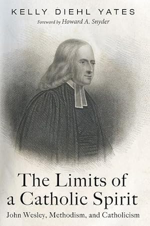 Seller image for The Limits of a Catholic Spirit: John Wesley, Methodism, and Catholicism [Soft Cover ] for sale by booksXpress