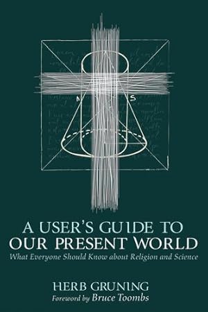 Image du vendeur pour A User's Guide to Our Present World by Gruning, Herb [Hardcover ] mis en vente par booksXpress
