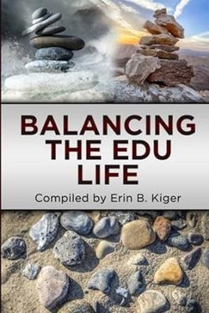Seller image for Balancing the EDU Life by Kiger, Erin B. [Paperback ] for sale by booksXpress
