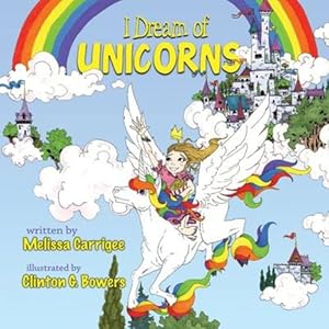 Seller image for I Dream of Unicorns by Carrigee, Melissa [Paperback ] for sale by booksXpress