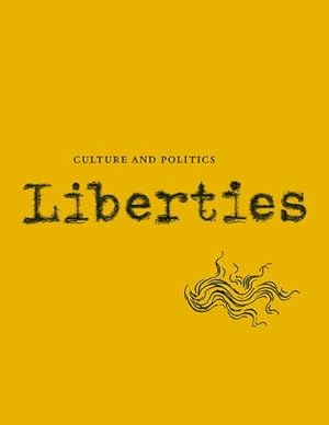 Bild des Verkufers fr Liberties Journal of Culture and Politics: Volume II, Issue 1 (Liberties Journal of Culture and Politics, 2) by Ala, Mamtimin, Ford, Richard Thompson, Anders, Jaroslaw, Wilentz, Sean, Mlinko, Ange, Moser, Benjamin, Zimmerman, Jonathan, Cohen, Leonard, Sunstein, Cass R., Lilla, Mark, Vendler, Helen, Brewer, Holly, Tchernikhovsky, Shaul, Thomson, David [Paperback ] zum Verkauf von booksXpress