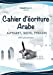 Seller image for Cahier d'Ã Â criture Arabe: Apprenez Ã Â  Ã Â crire l'Arabe en 4 lessons. Livre en Couleur pour Enfants et DÃ Â©butants. (Arabic Edition) [Soft Cover ] for sale by booksXpress