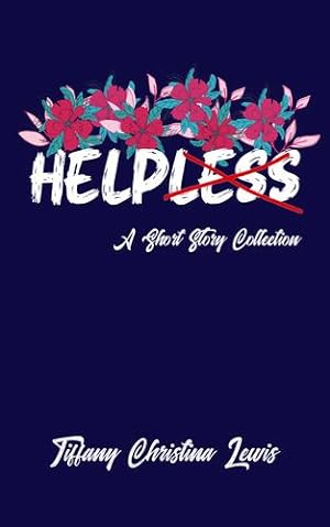 Seller image for Helpless: A Short Story Collection by Lewis, Tiffany Christina [Paperback ] for sale by booksXpress
