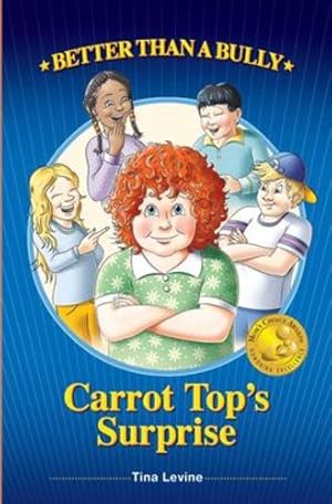 Seller image for Better Than A Bully: Carrot Top's Surprise [Soft Cover ] for sale by booksXpress