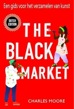 Seller image for The Black Market: Een gids voor het verzamelen van kunst (Dutch Edition) [Hardcover ] for sale by booksXpress
