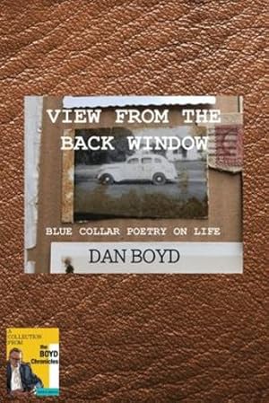 Bild des Verkufers fr View From the Back Window: Blue Collar Poetry on Life [Soft Cover ] zum Verkauf von booksXpress