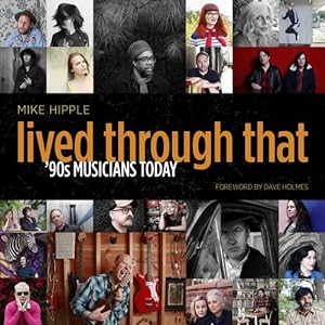 Seller image for Lived Through That: '90s Musicians Today by Hipple, Mike [Hardcover ] for sale by booksXpress