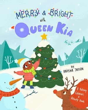 Bild des Verkufers fr Merry and Bright With Queen Kia: A Fun Christmas Coloring and Activity Book with Santa, Reindeer, Snowman, Kwanzaa celebration, and more for Children 4-8 [Soft Cover ] zum Verkauf von booksXpress