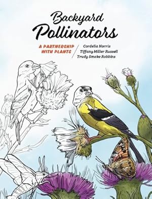Seller image for Backyard Pollinators: A Partnership with Plants [Soft Cover ] for sale by booksXpress