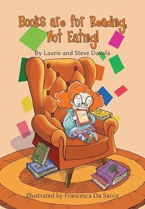 Immagine del venditore per Books are for Reading, Not Eating! by Davala, Steve, Davala, Laurie [Paperback ] venduto da booksXpress