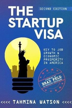 Immagine del venditore per The Startup Visa: Key to Job Growth & Economic Prosperity in America by Watson, Tahmina [Paperback ] venduto da booksXpress