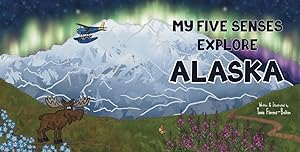 Immagine del venditore per My Five Senses Explore Alaska [Soft Cover ] venduto da booksXpress