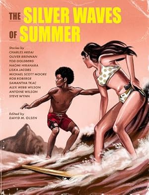 Seller image for The Silver Waves of Summer by Olsen, David M, Goldberg, Tod, Ardai, Charles, Moore, Michael Scott, Hirahara, Naomi, Wilson, Antoine, Roberge, Rob, Wynn, Steve, Wilson, Alex Webb, Tkac, Samantha [Paperback ] for sale by booksXpress