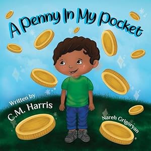 Imagen del vendedor de A Penny In My Pocket: A Children's Book About Helping the Less Fortunate by Harris, C M [Paperback ] a la venta por booksXpress