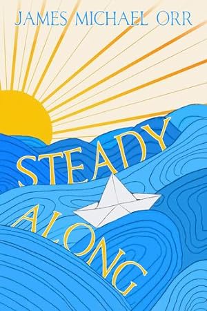 Seller image for Steady Along by Orr, James Michael [Hardcover ] for sale by booksXpress