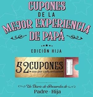 Bild des Verkufers fr Cupones De La Mejor Experiencia De Pap¡ - Edici³n Hija (Spanish Edition) by Joy Holiday Family [Hardcover ] zum Verkauf von booksXpress