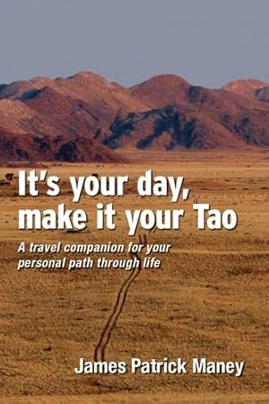 Immagine del venditore per It's your day, make it your Tao: A travel companion for your personal path through life [Soft Cover ] venduto da booksXpress