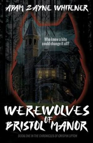 Bild des Verkufers fr Werewolves of Bristol Manor: A YA LGBT Contemporary Urban Fantasy Novel (The Chronicles of Crispin Lipton) [Soft Cover ] zum Verkauf von booksXpress