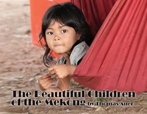 Bild des Verkufers fr The Beautiful Children of the Mekong by Auer, Thomas [Paperback ] zum Verkauf von booksXpress