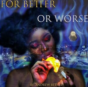Seller image for For Better Or Worse by Bethel, Andrew [Hardcover ] for sale by booksXpress