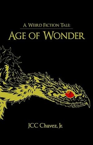 Seller image for A Weird Fiction Tale: Age of Wonder by Chavez, Juan C [Paperback ] for sale by booksXpress