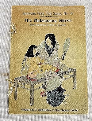 Japanese Fairy Tale Series, No. 10 : the Matsuyama Mirror / Volume 10.